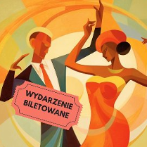 Grafika przedstawia tańczącą parę na kolorowym tle. Na jasnoróżowym prostokącie jest napis "wydarzenie biletowane".