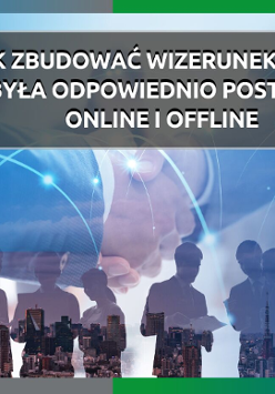 Jak zbudować wizerunek marki aby była odpowiednio postrzegana online i offline