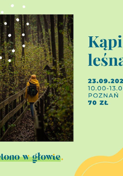 Kąpiel leśna w okolicy Góry Moraskiej. 24.09.2023 r. Od godziny 10.00 do 13.00. Wstęp kosztuje 70 zł. Kobieta spacerująca w lesie.