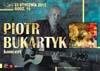 Koncert Piotra Bukartyka "Tak jest i już"