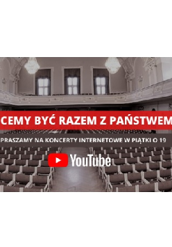 Sala koncertowa w Auli UAM. Na środku napis: Chcemy być razem z Państwem. Zapraszamy na koncerty internetowe w piątki o 19. YouTube.