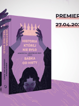 Książka autorstwa Agnieszki Jankowiak-Maik zatytułowanej "Historia, której nie było". Na okładce widoczna kobieta trzymająca nad głową koronę.