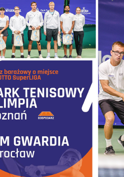 Lotto Superliga: Park Tenisowy Olimpia Poznań - TIM Gwardia Wrocław