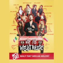 Plakat przedstawienia pod tytułem Mały fiat, wielka miłość, na którym zdjęcia wielu aktorów i aktorek ukazano nad maską czerwonego fiata 126p.