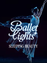Na ciemnym tle widoczna błyszcząca postać baletnicy w tańcu. Na grafice również napis "Ballet of Lights. Sleeping Beauty"