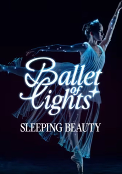 Na ciemnym tle widoczna błyszcząca postać baletnicy w tańcu. Na grafice również napis "Ballet of Lights. Sleeping Beauty"