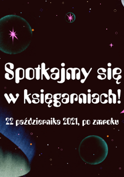 Obrazek promuje wydarzenie o nazwie noc księgarń, odbywające się także w Poznaniu. Znajduje się na nim napis o treści, spotkajmy się w księgarniach, a także data wydarzenia, dwudziesty drugi października.