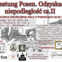 Plakat zaprasza na wydarzenie historyczne "Festung Posen. Odzyskać niepodległość cz. II", które odbędzie się 22 lutego 2026 roku w poznańskim Schronie Piechoty J2 IVa. Program obejmuje prezentację sylwetek uczestników walk, wystawy uzbrojenia, pojazdów oraz dioramy bitewne. Chętni mogą również wziąć udział w spacerze śladami historii Fortu V pod opieką przewodnika.