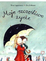 Okładka książki Eva Eriksson, Rose Lagercrantz: Moje szczęśliwe życie.