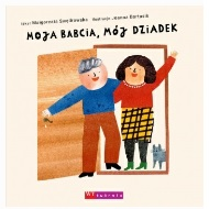 Okładka książki Moja babcia, mój dziadek.