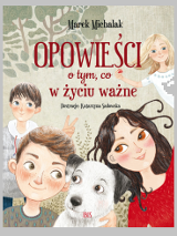 Okładka książki Opowieści o tym, co w życiu ważne.