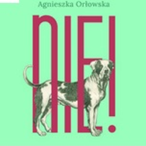 Okładka książki: w centrum, na pastelowym zielonym tle, duży czerwony napis "NIE!" i rysunek psa, który stoi bokiem i patrzy smutno w naszą stronę. W górnej części okładki - tytuł serii "KTOŚ, NIE COŚ", zdanie "«Grzeczny pies» tylko wtedy będzie grzecznym, a zarazem szczęśliwym psem, kiedy ucząc go żyć wśród ludzi, uwzględnimy także jego potrzeby" oraz nazwisko autorki.