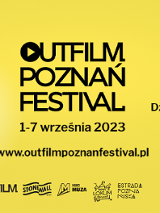 Outfilm Poznań Festival 2023. Od 1.09.23 r. do 7.09.23 r. Kino Muza, Dziedziniec Masztalarni CK Zamek.