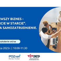 Plakat promujący szkolenie online pt."Pierwszy biznes - wsparcie w starcie. Pożyczka na samozatrudnienie'. Na niebieskim tle widnieje informacja o dacie i godzinie: 10 czerwca 2025 r., 10:00-11:30. Po lewej stronie napis "szkolenie online', po prawej - zdjęcie grupy różnorodnych osób siedzących przy stole, rozmawiających i podających sobie dłonie. Na dole logotypy Poznań Biznes Partner i Polskiej Fundacji Przedsiębiorczości.