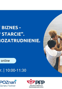 Plakat promujący szkolenie online pt."Pierwszy biznes - wsparcie w starcie. Pożyczka na samozatrudnienie'. Na niebieskim tle widnieje informacja o dacie i godzinie: 10 czerwca 2025 r., 10:00-11:30. Po lewej stronie napis "szkolenie online', po prawej - zdjęcie grupy różnorodnych osób siedzących przy stole, rozmawiających i podających sobie dłonie. Na dole logotypy Poznań Biznes Partner i Polskiej Fundacji Przedsiębiorczości.
