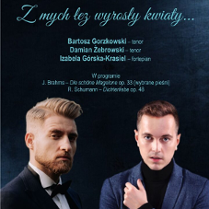 Na plakacie napis z mych łez wyrosły kwiaty. Pod napisem zdjęcia dwóch wykonawców koncertu.