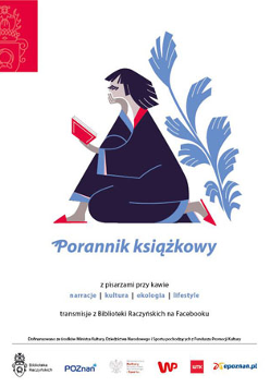 Grafika przedstawia kobiecą sylwetkę w szlafroku trzymającą w dłoniach książkę. Na dole napisy informujące o cyklu (Porannik książkowy z pisarzami przy kawie: narracje, kultura, ekologia, lifestyle).