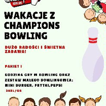"Wakacje z Champions Bowling. Dużo radości i świetna zabawa".
