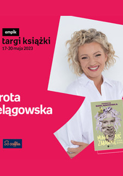 Plakat ze zdjęciem Doroty Szelągowskiej i okładką książki w prawej części. W części lewej imię i nazwisko na różowym tle.