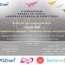 Plakat IV Przeglądu Tańca Akrobatycznego w powietrzu - PTAK'25 - plakat utrzymany w szarej kolorystyce. Na górze czarny napis IV Ogólnopolski Przegląd Tańca Akrobatycznego w powietrzu. Poniżej żółtymi i białymi kolorami pozostałe informacje: serdecznie zapraszamy publiczność 1 marca 2025 do podziwiania wystepów i kibicowania młodym aeriastkom. Sala gimnastyczna SP nr 62, ul. Druskienicka 32, Poznań wstęp wolny od strony parkingu na ul. Druskienickiej. Poniżej START 12:00.