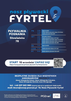 Plakat Nasz Pływacki Fyrtel Posnania. Na plakacie widnieje logo projektu, harmonogram zajęć w ramach jego realizowany na basenie Posnania w Poznaniu. Ponadto widać dane kontaktowe oraz informację tym, dla kogo przeznaczony jest projekt.