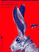 Rysunek królika w kolorze niebiesko-fioletowym. Czerwone tło, które częściowo jest zarysem profilu twarzy z jednym okiem. U góry i z lewej strony plakatu informacje o spektaklu.