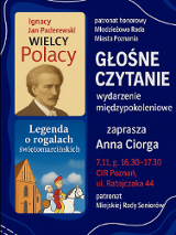 Ciemne, niebieskie tło. Z lewej strony okładki dwóch książek. Wyżej książka "Wielcy Polacy" Ignacego jana Paderewskiego w sepii. Poniżej ilustracja nawiązująca do legendy o rogalach świętomarcińskich. Widać postać świętego Marcina w czerwonym stroju na białym koniu i dziecko trzymające rogal przed kościołem. Z prawej strony plakatu szczegóły wydarzenia zawarte w treści artykułu.