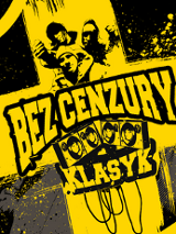 Grafika utrzymana w żółto-czarnej kolorystyce z motywem graffiti. Na środku widnieje duży żółty krzyż z napisem "Bez cenzury" oraz "Klasyk". W tle widać sylwetki kilku osób w kapturach oraz dynamiczne rozbryzgi farby i napisy w stylu ulicznym.