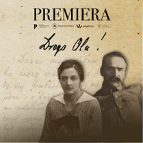 Zdjęcie w kolorach sepii: mężczyzna w mundurze z wąsem i kobieta obok niego, nad parą napisy, m.in. tytuł spektaklu "Droga Olu!".