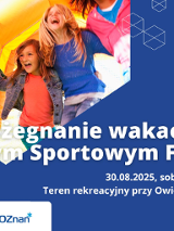 Niebieski plakat z białym napisem "Pożegnanie wakacji 2025 z Naszym Sportowym Fyrtlem. W lewym górnym rogu zdjęcie bawiących się dzieci. Szczegóły wydarzenia w artykule.