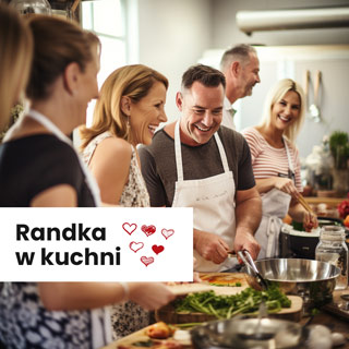 Randka w kuchni - Warsztaty kulinarne dla singli w Akademii Gotowania!