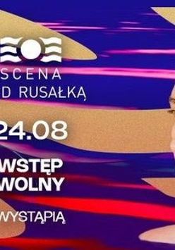 "Scena nad Rusałką 24.08. Wstęp wolny. Wystąpią: 19:30 Ptakova, 21:00 Misia Furtak". W tle fale.