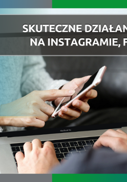 Skuteczne działania na Instagramie, FB