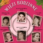 Spektakl Więzi rodzinne