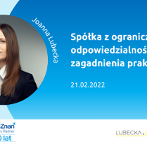 Z lewej zdjęcie kobiety podpisane Joanna Lubecka. Po prawej tytuł szkolenia: Spółka z ograniczoną odpowiedzialnością - zagadnienia praktyczne, 21.02.2022. Na dole logotypy organizatorów: Poznań Biznes Partner i Lubecka Law.