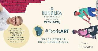 Sztuka z serca Afryki #DorisART nad Rusałką