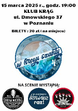 Plakat, który reklamuje wieczór artystyczny "W Kręgu szanty". Pośrodku okrągłe zdjęcie wzburzonego morza, poniżej w trzech okręgach nazwy zespołów artystycznych, występujących podczas wieczoru.