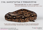 Warsztaty z terrastyki - "stań oko w oko z wężem boa"