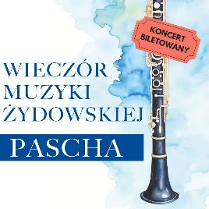 Plakat, który reklamuje Wieczór Muzyki Żydowskiej: Pascha. Rysunek instrumentu dętego, obok napisy, które informują o wydarzeniu oraz napis koncert biletowany.
