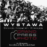 Wystawa Polskiej Fotografii Prasowej - GRAND PRESS PHOTO