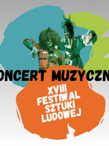 Plakat, który reklamuje XVIII Festiwal Sztuki Ludowej. Pośrodku artyści w tanecznych pozach, dookoła nich kolorowe plamy, a na nich napisy informujące o wydarzeniu.