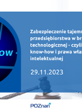 Grafika promocyjna bezpłatnego szkolenia pod tytułem "Zabezpieczenie tajemnicy przedsiębiorstwa w branży technologicznej - czyli jak chronić know-how i prawa własności intelektualnej", szkolenie odbędzie 29 listopada 2023 r. na platformie Zoom.