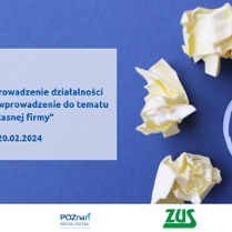 Zakładanie i prowadzenie działalności gospodarczej - wprowadzenie do tematu "własnej firmy" 20 luty 2024r. Na obrazku znajduje się temat szkolenia, data oraz obrazek ze zgniecionymi kartkami. Na dole widnieje logo partnerów takich jak ZUS i POznań Biznes Partner