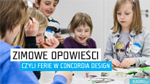 Zimowe Opowieści, czyli ferie w Concordia Design