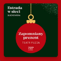 Bombka z napisem: Zapomniany prezent.