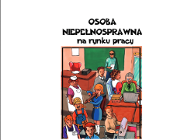 "Osoba niepełnosprawna na rynku pracy - poradnik dla pracowników i pracodawców"