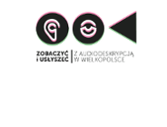 Zobaczyć i usłyszeć - z audiodeskrypcją w Wielkopolsce