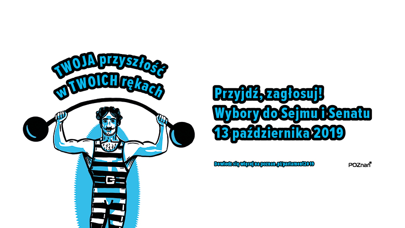 "TWOJA przyszłość w TWOICH rękach" - miejska kampania zachęcająca do udziału w wyborach.