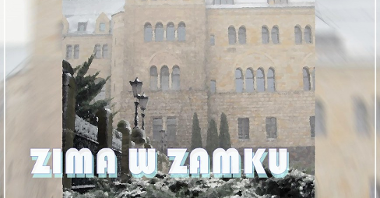 Zdjęcie przedstawia budynek Zamku Cesarskiego i napis "Zima w Zamku".