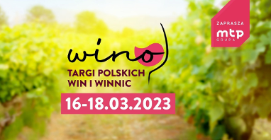 Zdjęcie przedstawia grafikę z napisem "Wino - Targi Polskich Win i Winnic", datą wydarzenia oraz logo Grupy MTP.